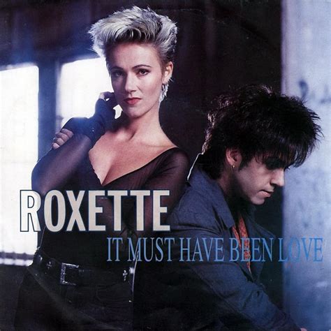 roxette it must have been love